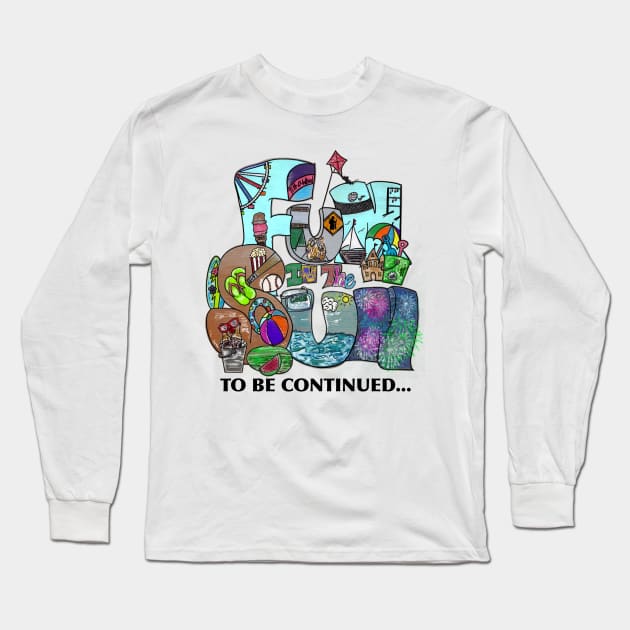 Fun in the sun - to be continued... Long Sleeve T-Shirt by aadventures